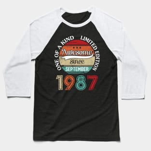 Happy Birthday 33 Years Old To Me Awesome Since September 1987 One Of A Kind Limited Edition Baseball T-Shirt